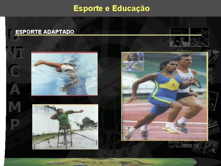 Esporte e Educação U U NI NI C C A A M M P