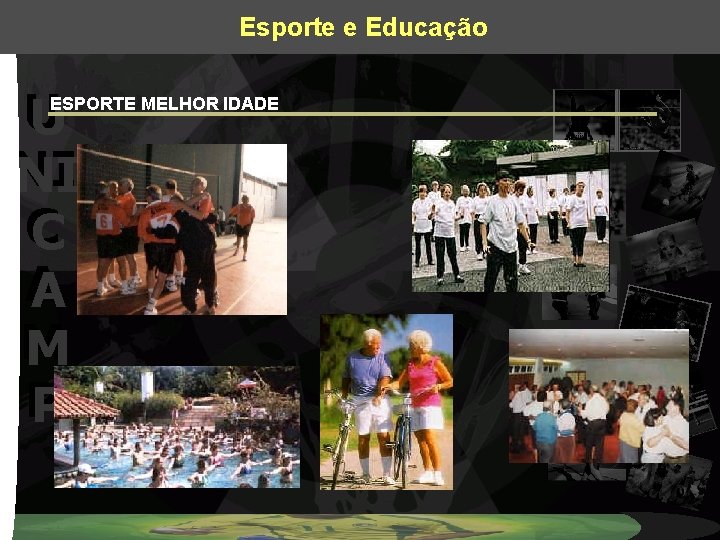 Esporte e Educação U U NI NI C C A A M M P