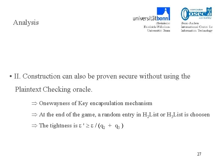 Analysis • II. Construction can also be proven secure without using the Plaintext Checking