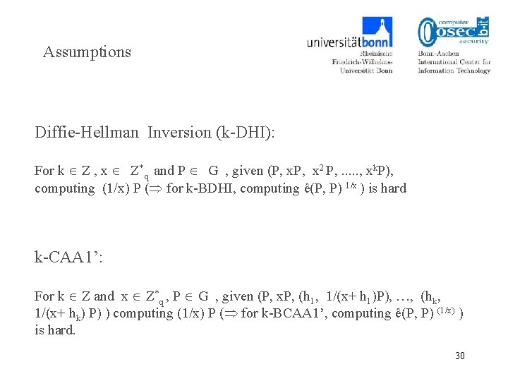 Assumptions Diffie-Hellman Inversion (k-DHI): For k Z , x Z*q and P G ,
