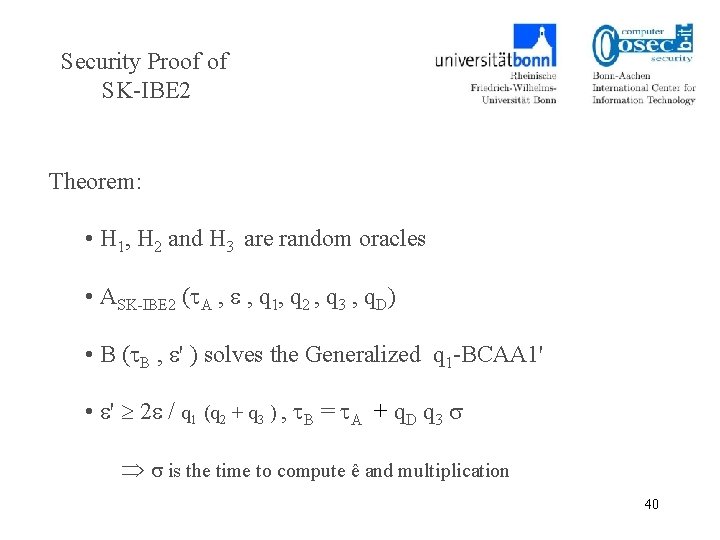 Security Proof of SK-IBE 2 Theorem: • H 1, H 2 and H 3