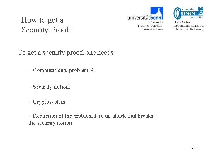 How to get a Security Proof ? To get a security proof, one needs
