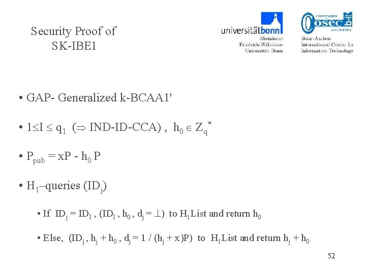 Security Proof of SK-IBE 1 • GAP- Generalized k-BCAA 1' • 1 I q