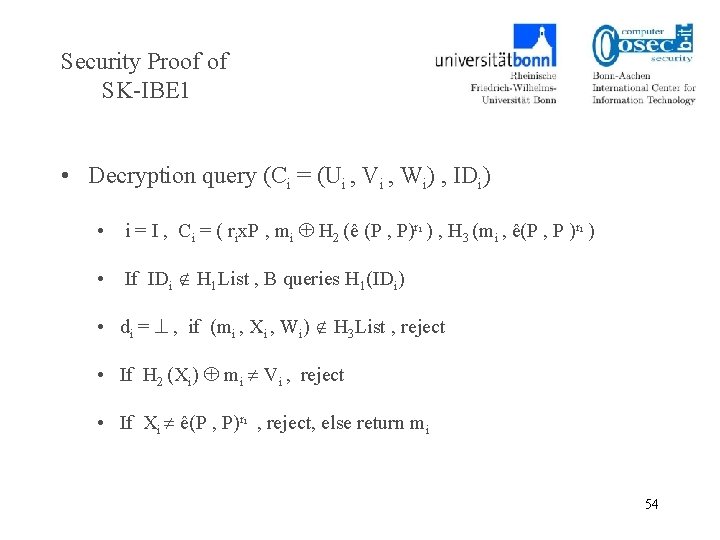 Security Proof of SK-IBE 1 • Decryption query (Ci = (Ui , Vi ,