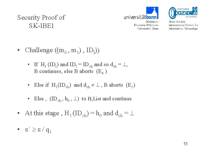 Security Proof of SK-IBE 1 • Challenge ((m 0 , m 1) , IDI))