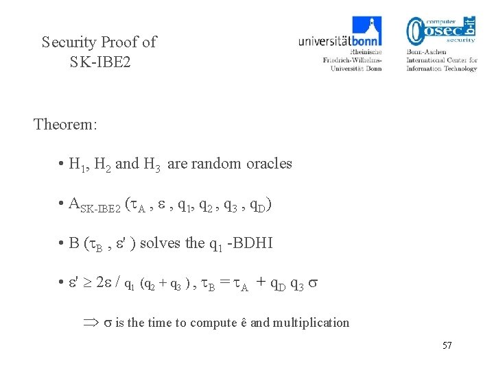 Security Proof of SK-IBE 2 Theorem: • H 1, H 2 and H 3