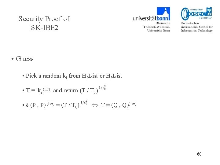 Security Proof of SK-IBE 2 • Guess • Pick a random ki from H