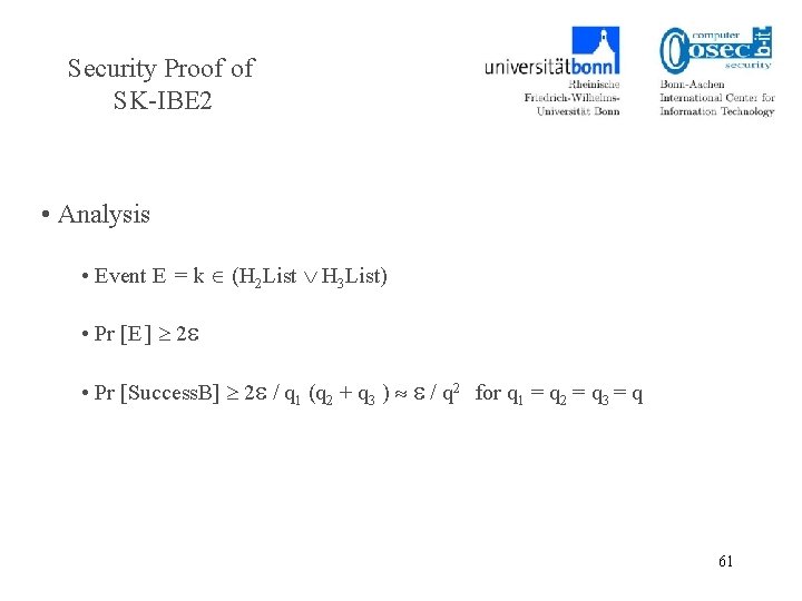 Security Proof of SK-IBE 2 • Analysis • Event E = k (H 2