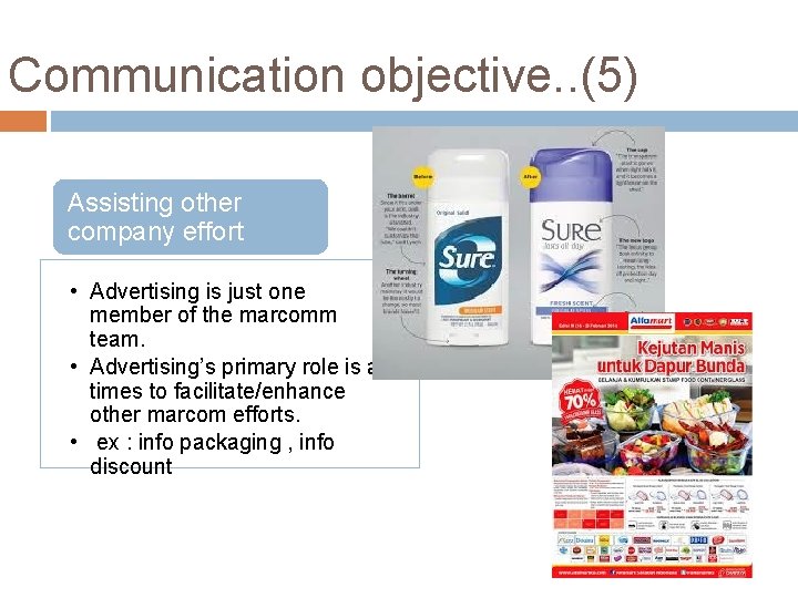 Communication objective. . (5) Assisting other company effort • Advertising is just one member