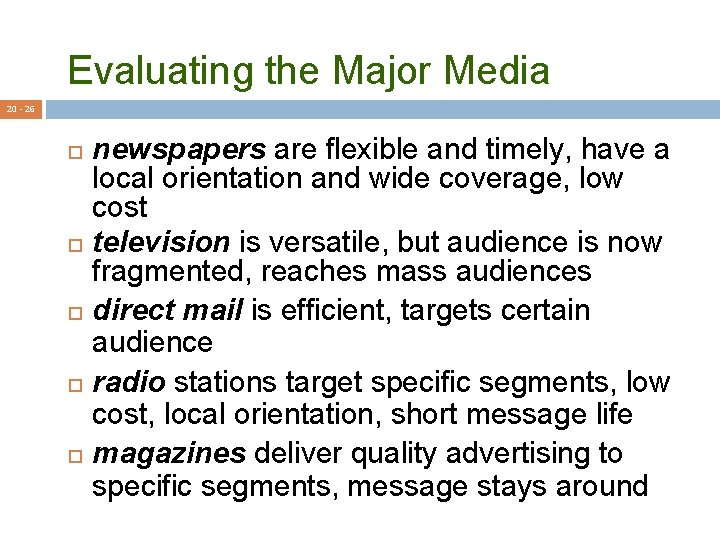 Evaluating the Major Media 20 - 26 newspapers are flexible and timely, have a