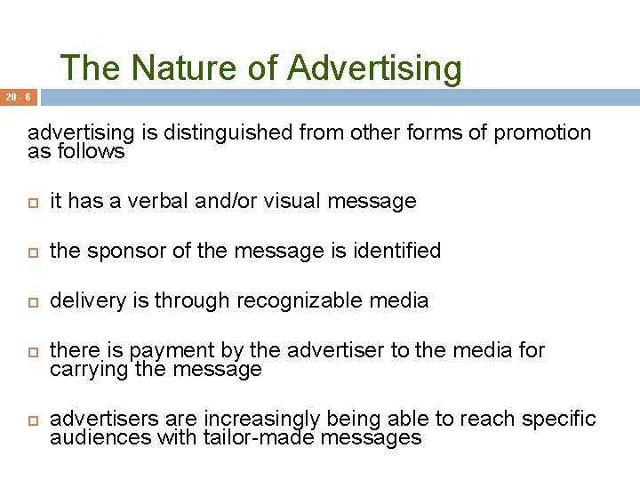 The Nature of Advertising 20 - 6 advertising is distinguished from other forms of