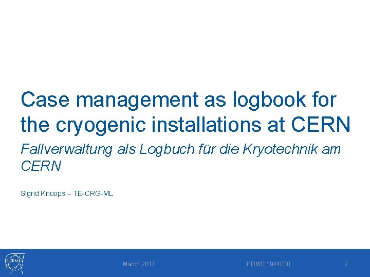 Case management as logbook for the cryogenic installations at CERN Fallverwaltung als Logbuch für