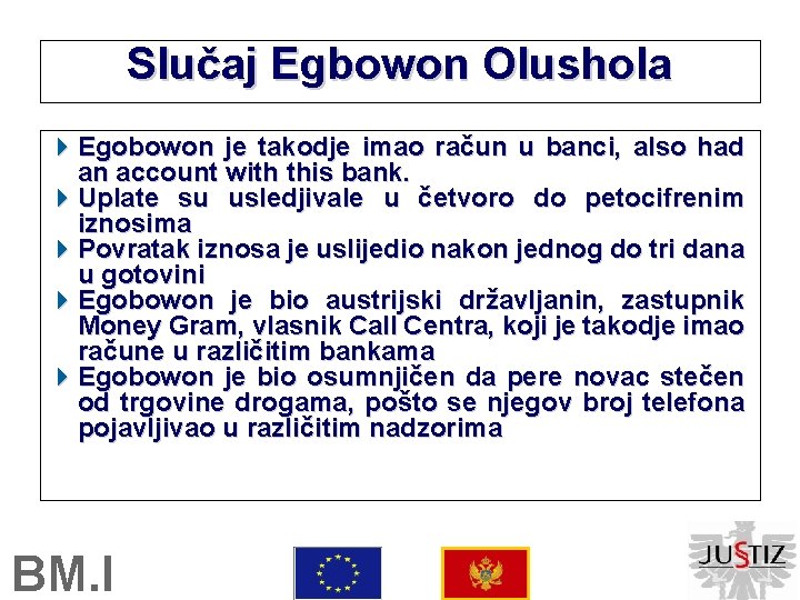 Slučaj Egbowon Olushola Egobowon je takodje imao račun u banci, also had an account