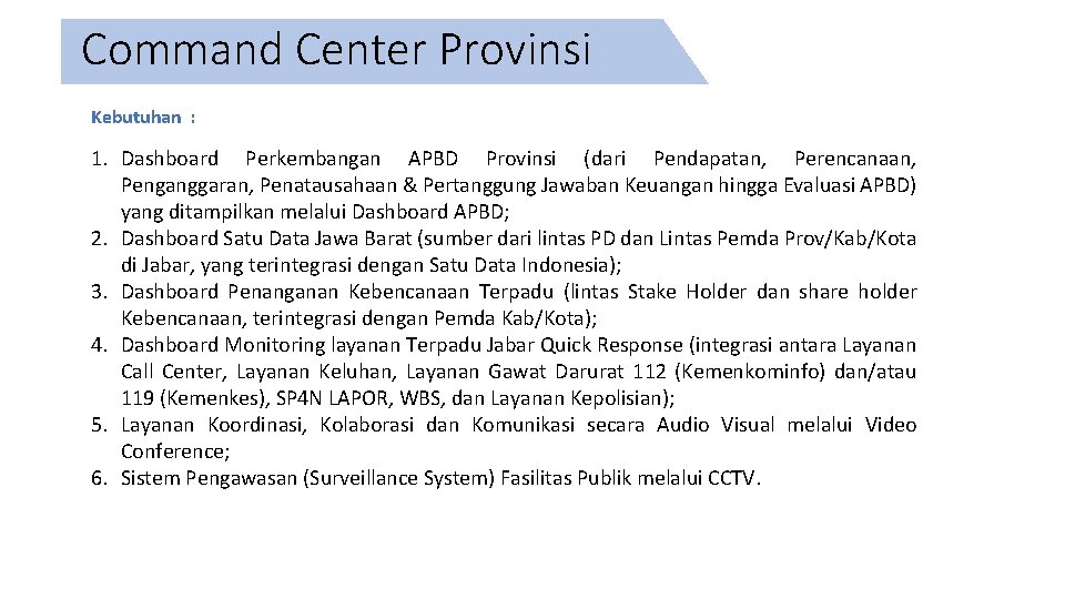 Command Center Provinsi Kebutuhan : 1. Dashboard Perkembangan APBD Provinsi (dari Pendapatan, Perencanaan, Penganggaran, Command Center Provinsi Kebutuhan : 1. Dashboard Perkembangan APBD Provinsi (dari Pendapatan, Perencanaan, Penganggaran,