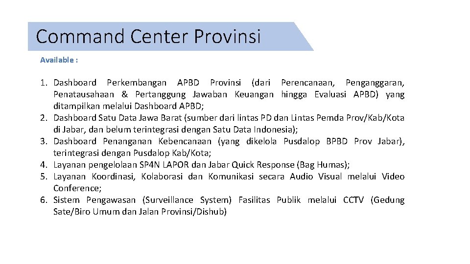 Command Center Provinsi Available : 1. Dashboard Perkembangan APBD Provinsi (dari Perencanaan, Penganggaran, Penatausahaan Command Center Provinsi Available : 1. Dashboard Perkembangan APBD Provinsi (dari Perencanaan, Penganggaran, Penatausahaan