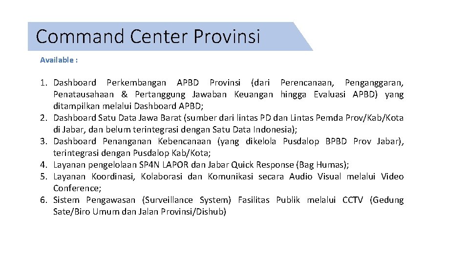 Command Center Provinsi Available : 1. Dashboard Perkembangan APBD Provinsi (dari Perencanaan, Penganggaran, Penatausahaan