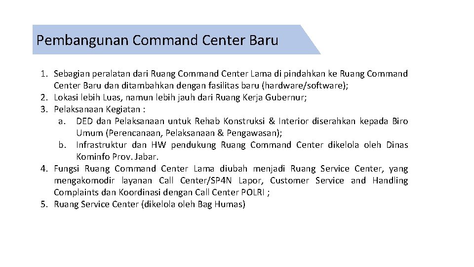 Pembangunan Command Center Baru 1. Sebagian peralatan dari Ruang Command Center Lama di pindahkan