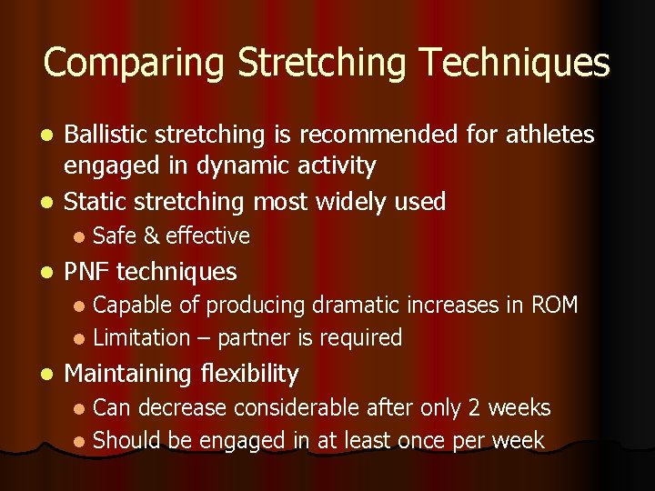 Comparing Stretching Techniques Ballistic stretching is recommended for athletes engaged in dynamic activity l
