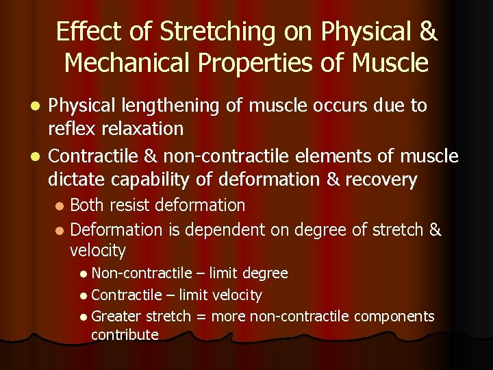 Effect of Stretching on Physical & Mechanical Properties of Muscle Physical lengthening of muscle