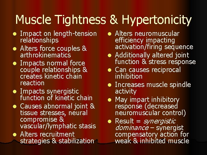 Muscle Tightness & Hypertonicity l l l Impact on length-tension relationships Alters force couples