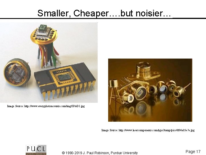Smaller, Cheaper…. but noisier… Image Source: http: //www. everyphotoncounts. com/img/SPAD 1. jpg Image Source: