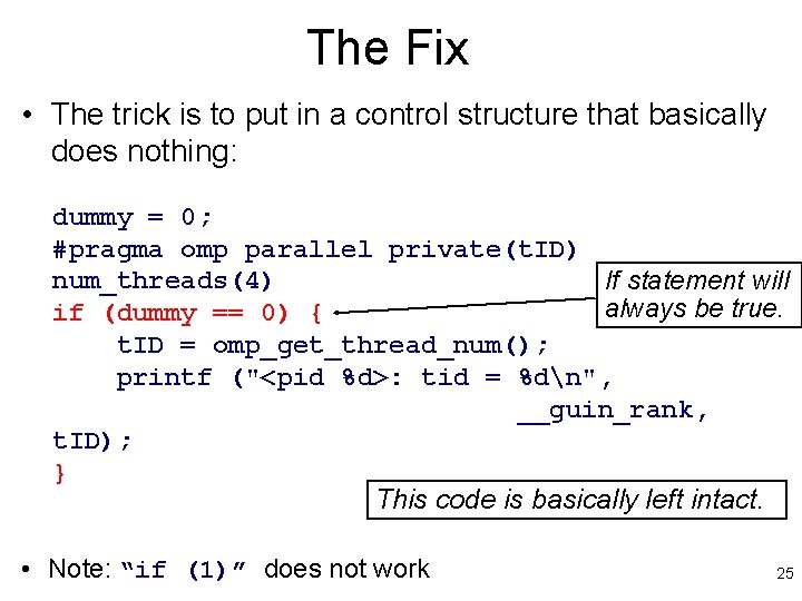 The Fix • The trick is to put in a control structure that basically