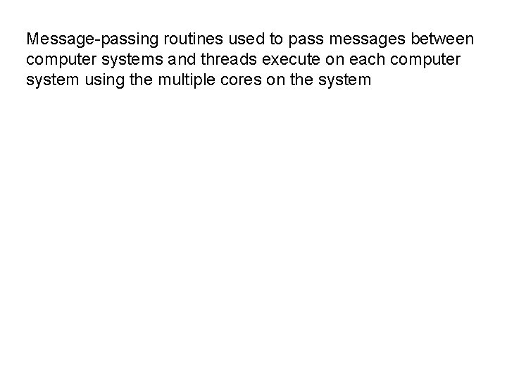 Message-passing routines used to pass messages between computer systems and threads execute on each