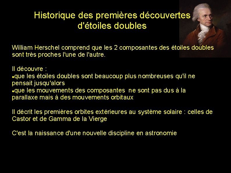 Historique des premières découvertes d'étoiles doubles William Herschel comprend que les 2 composantes des