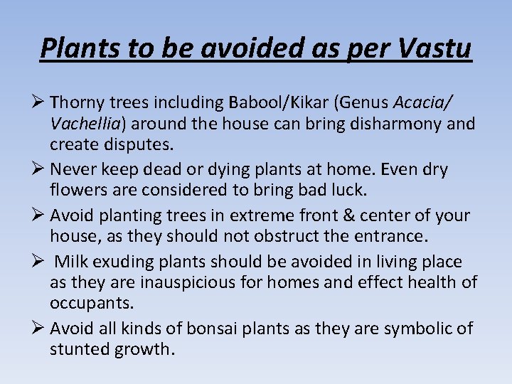 Plants to be avoided as per Vastu Ø Thorny trees including Babool/Kikar (Genus Acacia/