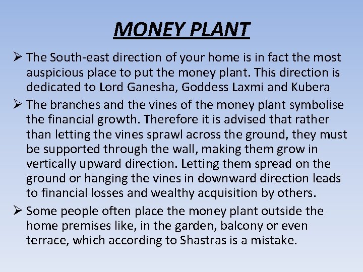 MONEY PLANT Ø The South-east direction of your home is in fact the most