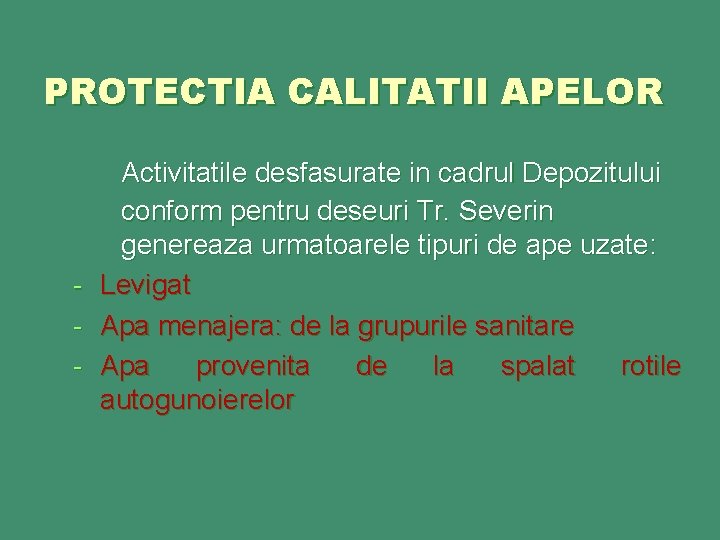 PROTECTIA CALITATII APELOR - Activitatile desfasurate in cadrul Depozitului conform pentru deseuri Tr. Severin