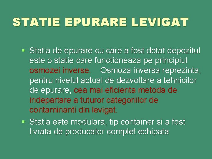 STATIE EPURARE LEVIGAT § Statia de epurare cu care a fost dotat depozitul este