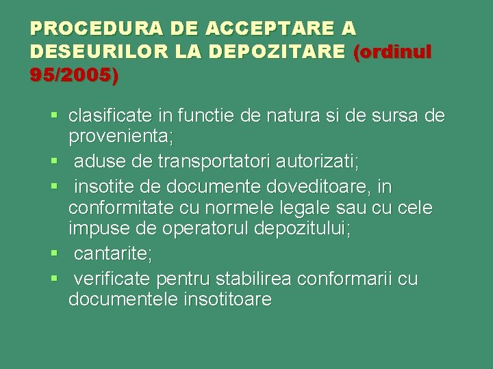 PROCEDURA DE ACCEPTARE A DESEURILOR LA DEPOZITARE (ordinul 95/2005) § clasificate in functie de