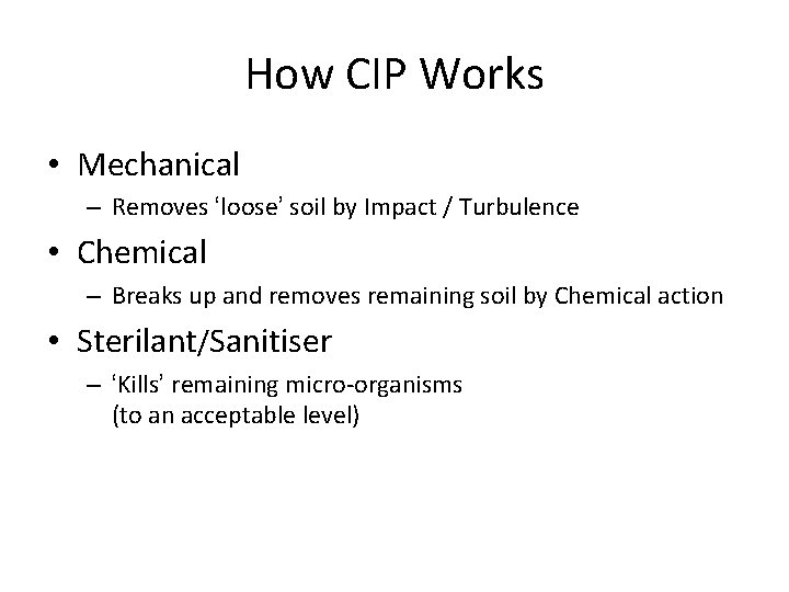 How CIP Works • Mechanical – Removes ‘loose’ soil by Impact / Turbulence •