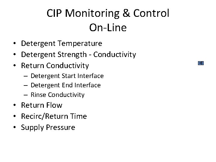 CIP Monitoring & Control On-Line • Detergent Temperature • Detergent Strength - Conductivity •