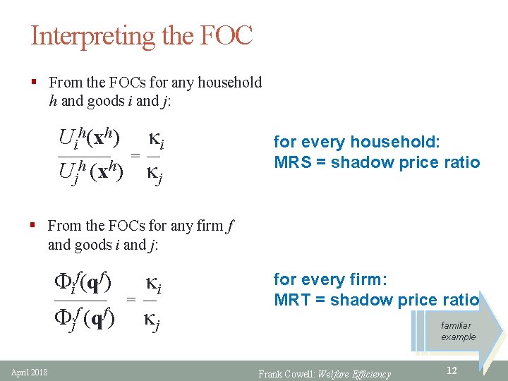 Interpreting the FOC § From the FOCs for any household h and goods i