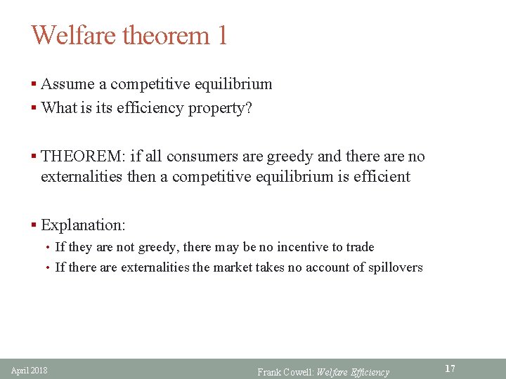 Welfare theorem 1 § Assume a competitive equilibrium § What is its efficiency property?