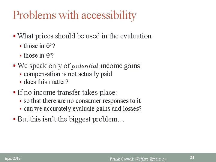 Problems with accessibility § What prices should be used in the evaluation • those