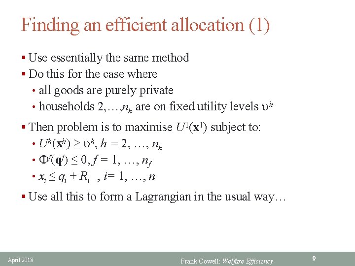 Finding an efficient allocation (1) § Use essentially the same method § Do this