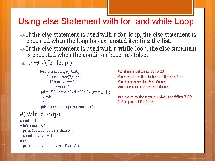 Using else Statement with for and while Loop If the else statement is used Using else Statement with for and while Loop If the else statement is used