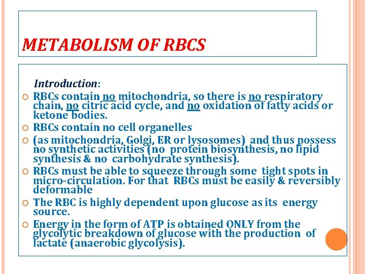 METABOLISM OF RBCS Introduction: Introduction RBCs contain no mitochondria, so there is no respiratory