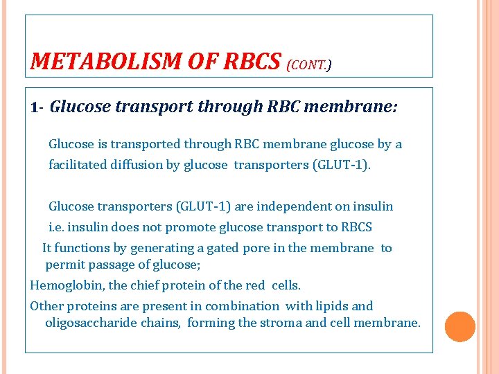 METABOLISM OF RBCS (CONT. ) 1 - Glucose transport through RBC membrane: membrane Glucose