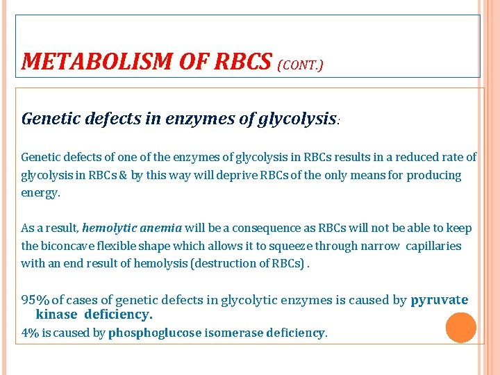 METABOLISM OF RBCS (CONT. ) Genetic defects in enzymes of glycolysis: Genetic defects of