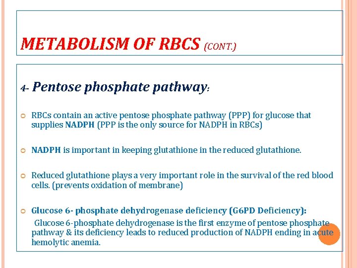 METABOLISM OF RBCS (CONT. ) 4 - Pentose phosphate pathway: RBCs contain an active