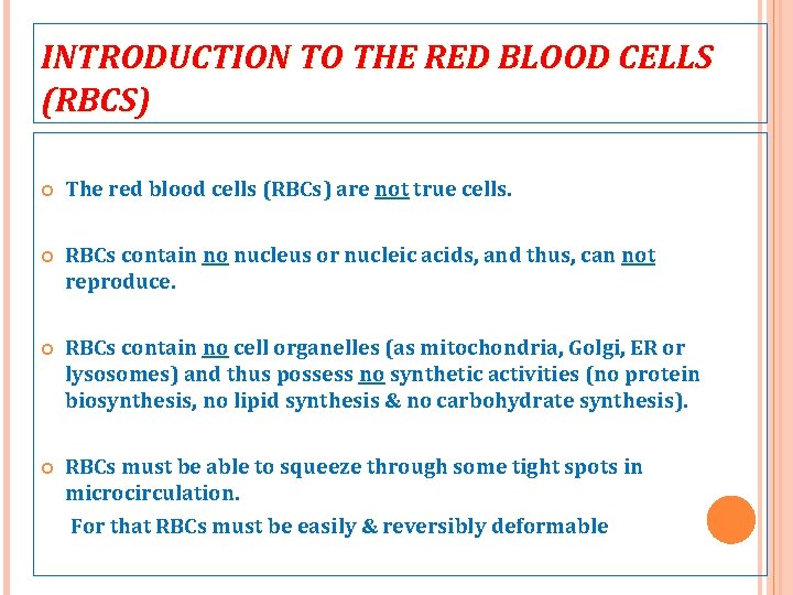 INTRODUCTION TO THE RED BLOOD CELLS (RBCS) The red blood cells (RBCs) are not