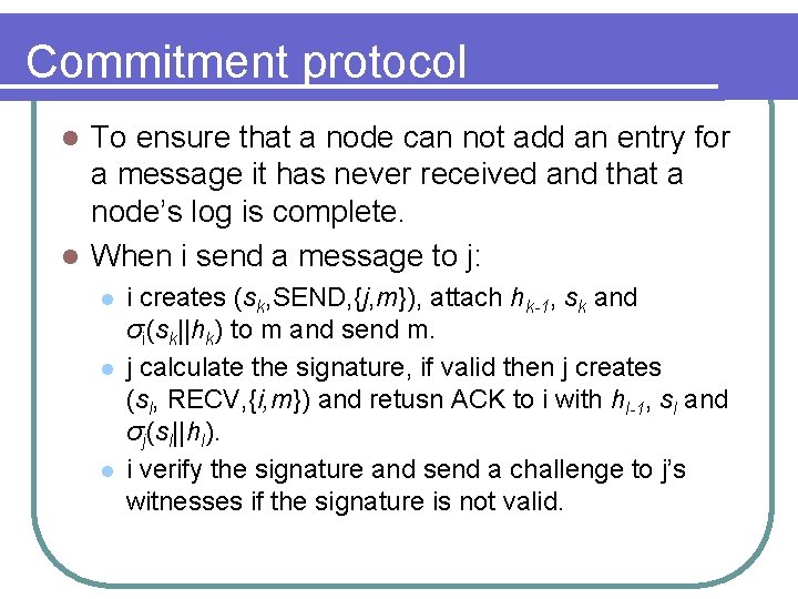 Commitment protocol To ensure that a node can not add an entry for a