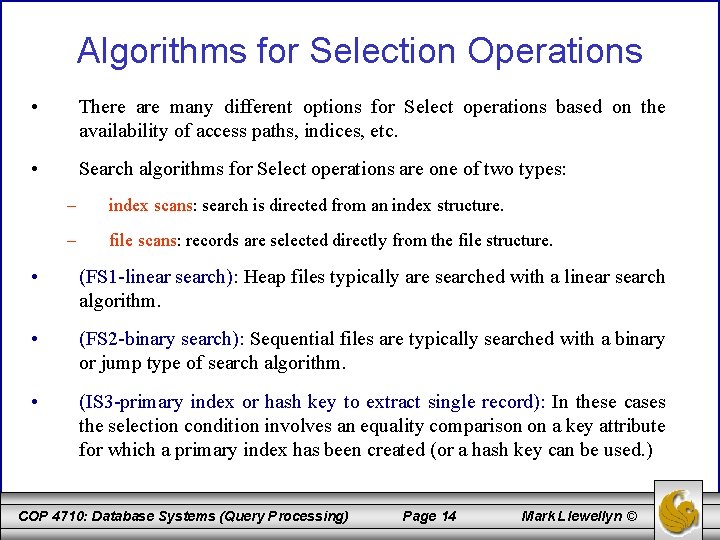 Algorithms for Selection Operations • There are many different options for Select operations based