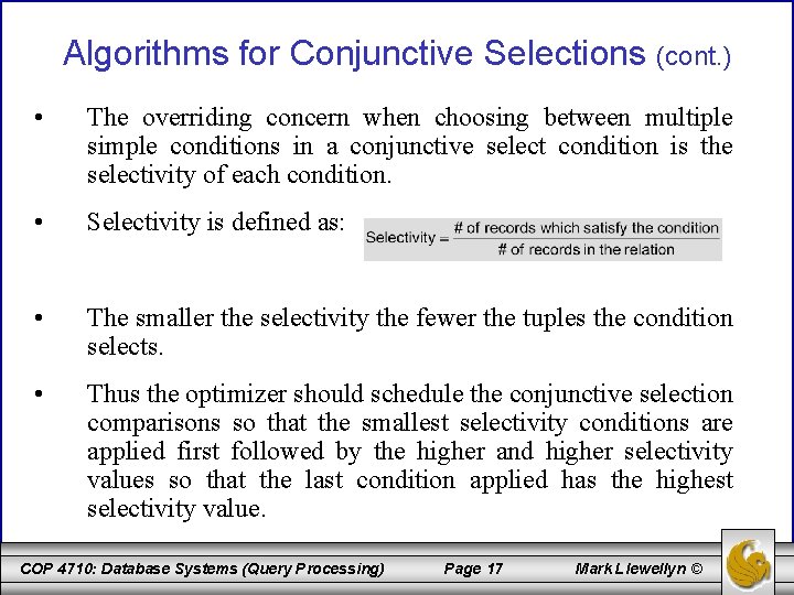 Algorithms for Conjunctive Selections (cont. ) • The overriding concern when choosing between multiple