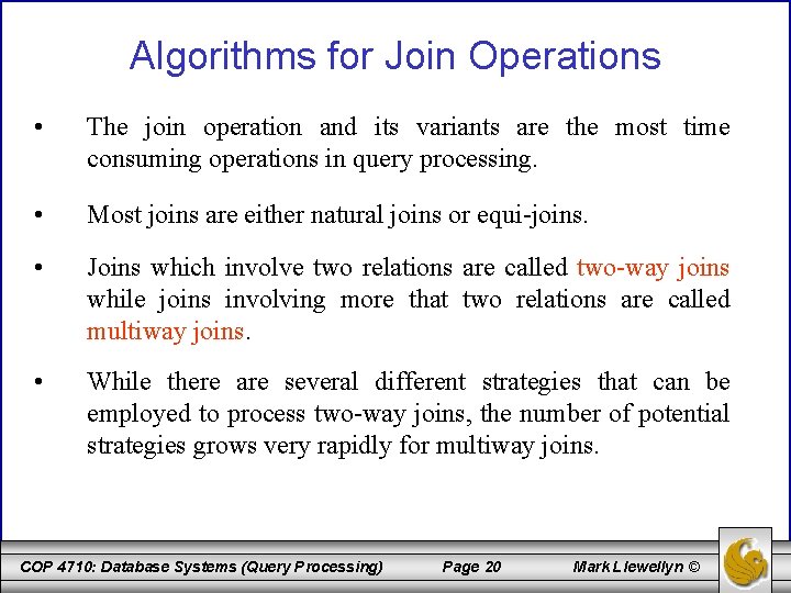 Algorithms for Join Operations • The join operation and its variants are the most