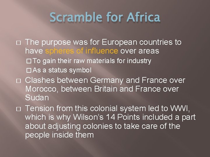 Scramble for Africa � The purpose was for European countries to have spheres of